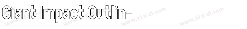 Giant Impact Outlin字体转换 Giant Impact Outlin字体转换